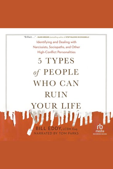 5 Types of People Who Can Ruin Your Life - Identifying and Dealing with Narcissists Sociopaths and Other High-Conflict Personalities - cover
