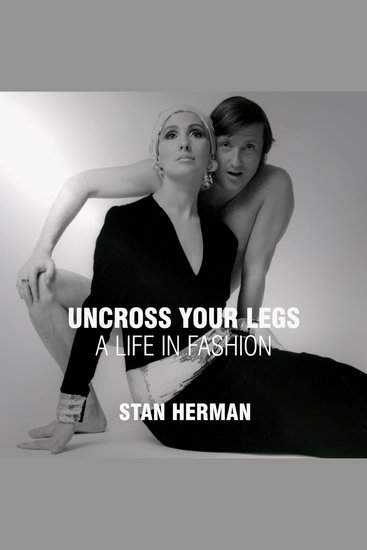 Uncross Your Legs - A Life in Fashion - cover