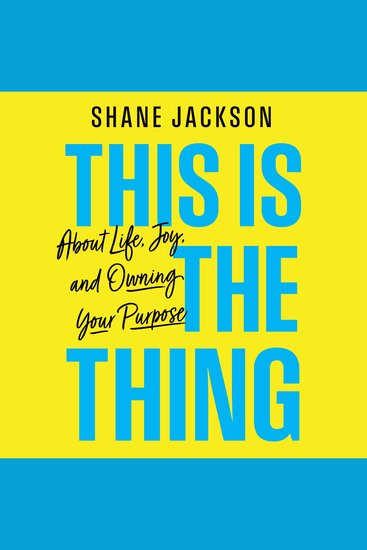 This Is the Thing - About Life Joy and Owning Your Purpose - cover