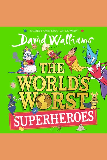 World’s Worst Superheroes The: A book by David Walliams (The World’s Worst) - cover