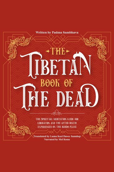 The Tibetan Book Of The Dead - The Spiritual Meditation Guide For Liberation And The After-Death Experiences On The Bardo Plane - cover