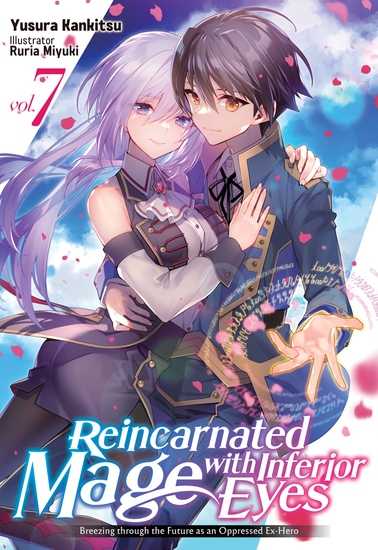 Reincarnated Mage with Inferior Eyes: Breezing through the Future as an Oppressed Ex-Hero Volume 7 - cover