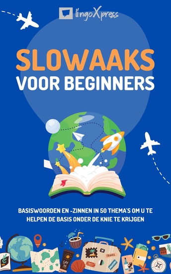 Slowaaks voor beginners - Basiswoorden en -zinnen in 50 thema's om u te helpen de basis onder de knie te krijgen - cover