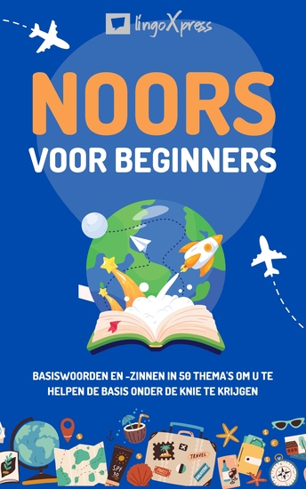 Noors voor beginners - Basiswoorden en -zinnen in 50 thema's om u te helpen de basis onder de knie te krijgen - cover