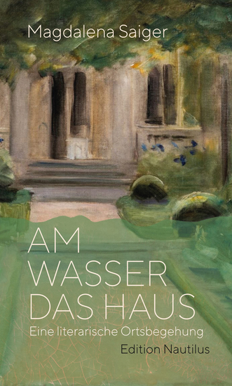 Am Wasser das Haus - Eine literarische Ortsbegehung - cover