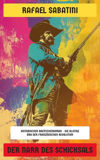 Der Narr des Schicksals - Historischer Abenteuerroman - Die blutige Ära der Französischen Revolution - cover