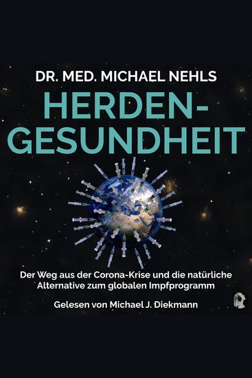 Herdengesundheit - Der Weg aus der Corona-Krise und die natürliche Alternative zum globalen Impfprogramm - cover