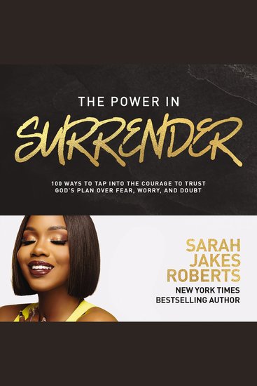 The Power in Surrender - 100 Ways to Tap into the Courage to Trust God’s Plan Over Fear Worry and Doubt - cover