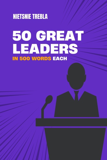 50 Great Leaders in 500 Words Each - cover