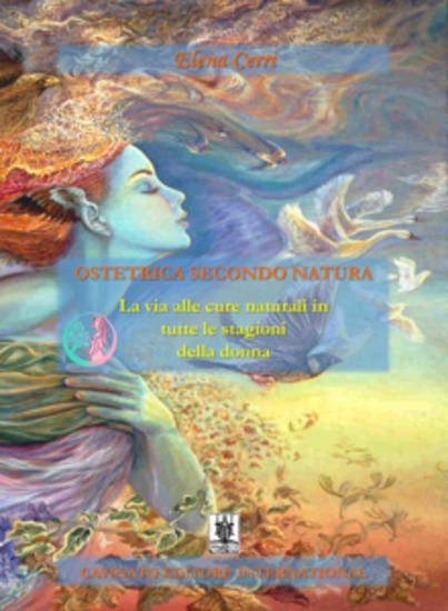 Ostetrica secondo Natura - La via alle cure naturali in tutte le stagioni della donna - cover