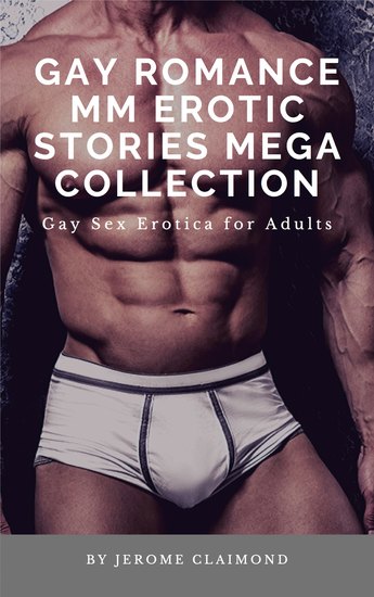 Gay Romance MM Erotic Stories Mega Collection - Gay Sex Erotica for Adults - cover