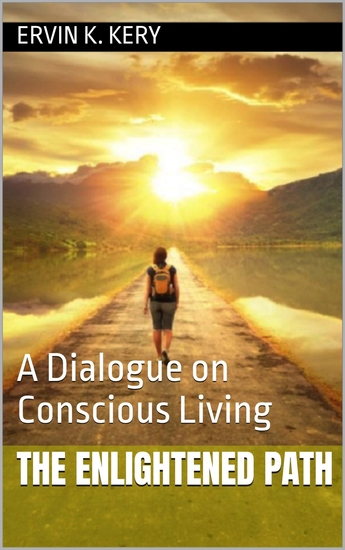The Enlightened Path - A Dialogue on Conscious Living - cover