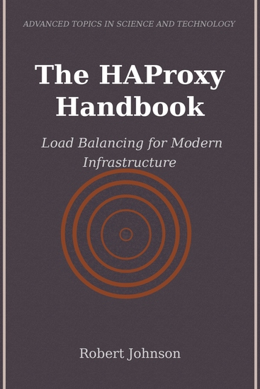 The HAProxy Handbook - Load Balancing for Modern Infrastructure - cover