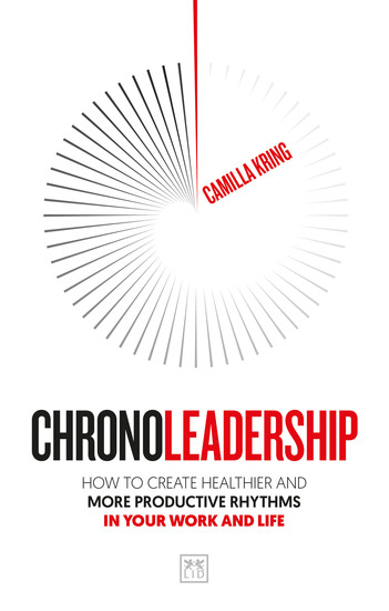 Chronoleadership - How to create healthier and more productive rhythms in your work and life - cover