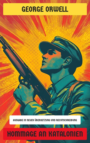 Hommage an Katalonien - Ausgabe in neuer Übersetzung und Rechtschreibung - cover