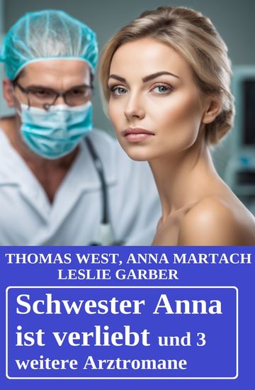 Schwester Anna ist verliebt und 3 weitere Arztromane - cover