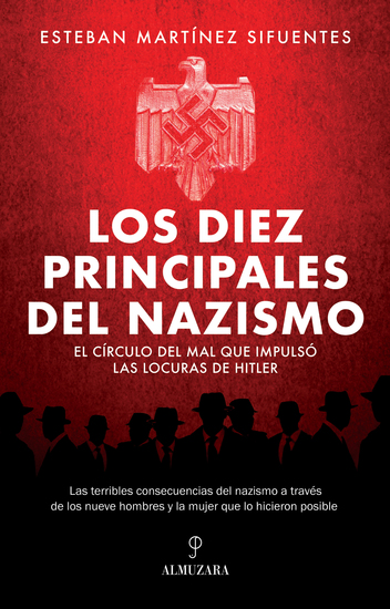 Los diez principales del nazismo - El círculo del mal que impulsó las locuras de Hitler - cover