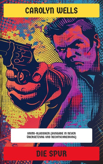Die Spur - Krimi-Klassiker (Ausgabe in neuer Übersetzung und Rechtschreibung) - cover