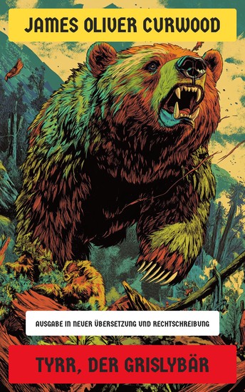 Tyrr der Grislybär - Ausgabe in neuer Übersetzung und Rechtschreibung - cover