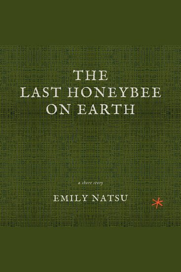 The Last Honeybee on Earth - cover