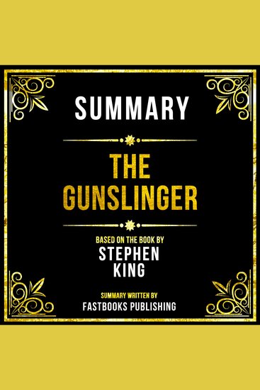 Summary - The Gunslinger - Based On The Book By Stephen King - cover