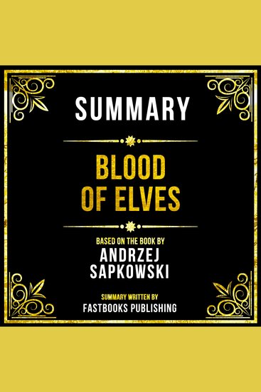 Summary - Blood Of Elves - Based On The Book By Andrzej Sapkowski - cover