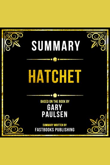 Summary - Hatchet - Based On The Book By Gary Paulsen - cover