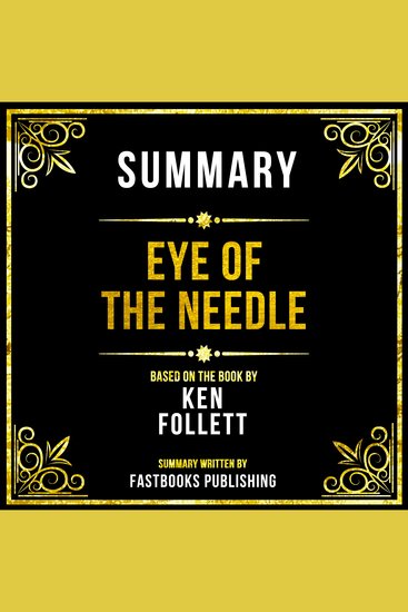 Summary - Eye Of The Needle - Based On The Book By Ken Follett - cover