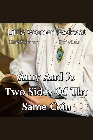 Little Women Podcast: Amy And Jo Two Sides Of The Same Coin - cover
