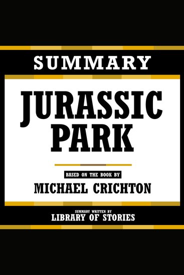 Summary - Jurassic Park - Based On The Book By Michael Crichton - cover