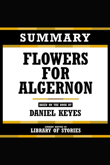 Summary - Flowers For Algernon - Based On The Book By Daniel Keyes - cover