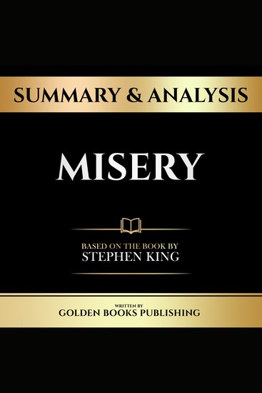 Summary & Analysis - Misery - Based On The Book By Stephen King - cover