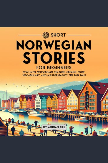 69 Short Norwegian Stories for Beginners - Dive Into Norwegian Culture Expand Your Vocabulary and Master Basics the Fun Way! - cover