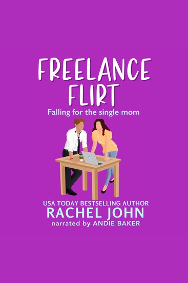 Freelance Flirt - Falling for the Single Mom - cover