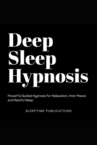 Deep Sleep Hypnosis - Powerful Guided Hypnosis for Relaxation Inner Peace and Restful Sleep - cover