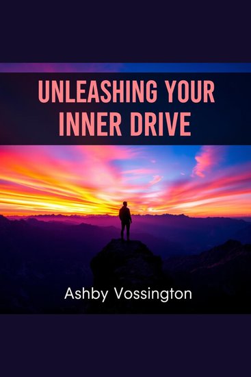 Unleashing Your Inner Drive: Secrets to Achieving the Extraordinary - "Elevate your journey! Dive into powerful audio insights to unleash your extraordinary potential today!" - cover