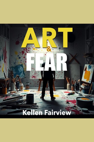 Art & Fear: Embracing Creativity to Overcome Struggles - "Embrace your artistic journey! Experience impactful audio insights to overcome creativity struggles and inspire growth" - cover