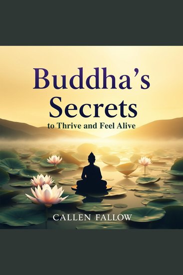 Buddha's Secrets to Thrive and Feel Alive - "Unlock a vibrant life! Dive into Buddha's Secrets with transformative audio lessons for your personal growth" - cover