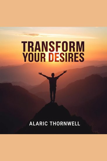 Transform Your Desires: Unveiling the Truth Behind Intimacy - “Elevate your love life! Experience transformative audio sessions that reveal the truth about intimacy” - cover