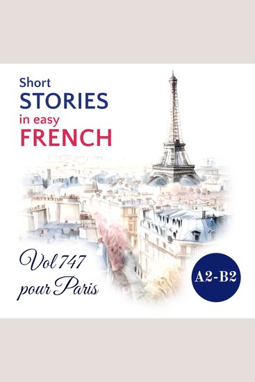 Short STORIES in easy FRENCH - Vol 747 pour Paris - cover