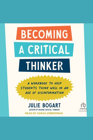 Becoming a Critical Thinker - A Workbook to Help Students Think Well in an Age of Disinformation - cover