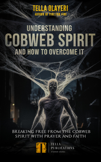 Understanding Cobweb Spirit and How to Overcome It - Breaking Free From the Cobweb Spirit with Prayer and Faith - cover