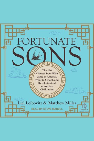 Fortunate Sons - The 120 Chinese Boys Who Came to America Went to School and Revolutionized an Ancient Civilization - cover