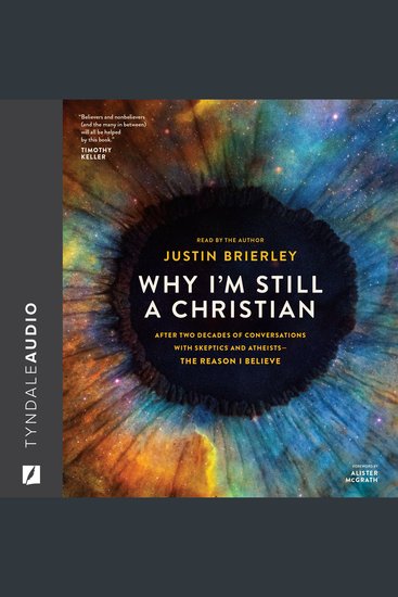 Why I'm Still a Christian - After Two Decades of Conversations with Skeptics and Atheists--The Reason I Believe - cover