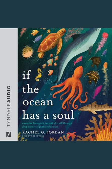 If the Ocean Has a Soul - A Marine Biologist's Pursuit of Truth through Deep Waters of Faith and Science - cover