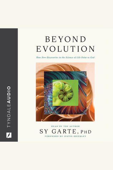 Beyond Evolution - How New Discoveries in the Science of Life Point to God - cover