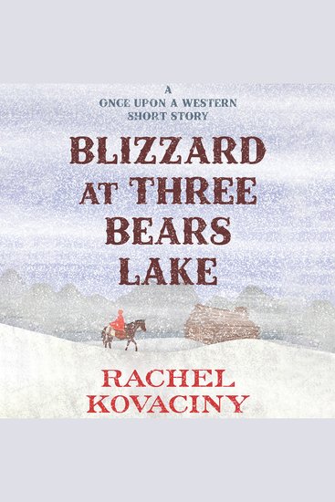 Blizzard at Three Bears Lake - A Once Upon a Western Short Story - cover