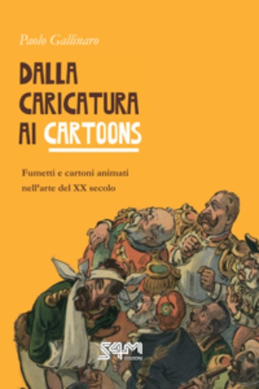 Dalla caricatura ai cartoon - Fumetti e cartoni animati nell’arte del XX secolo - cover