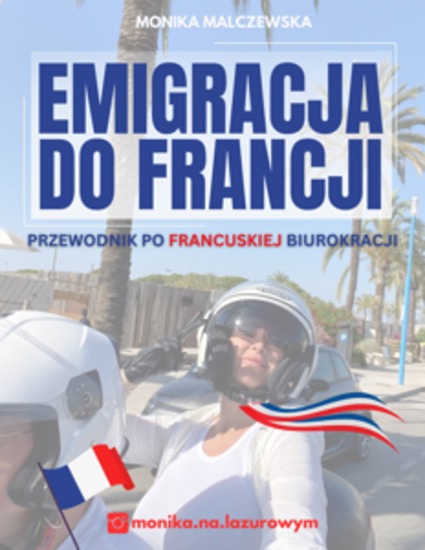 Emigracja do Francji Przewodnik po francuskiej biurokracji - cover
