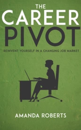 The Career Pivot - Reinvent Yourself in a Changing Job Market - cover
